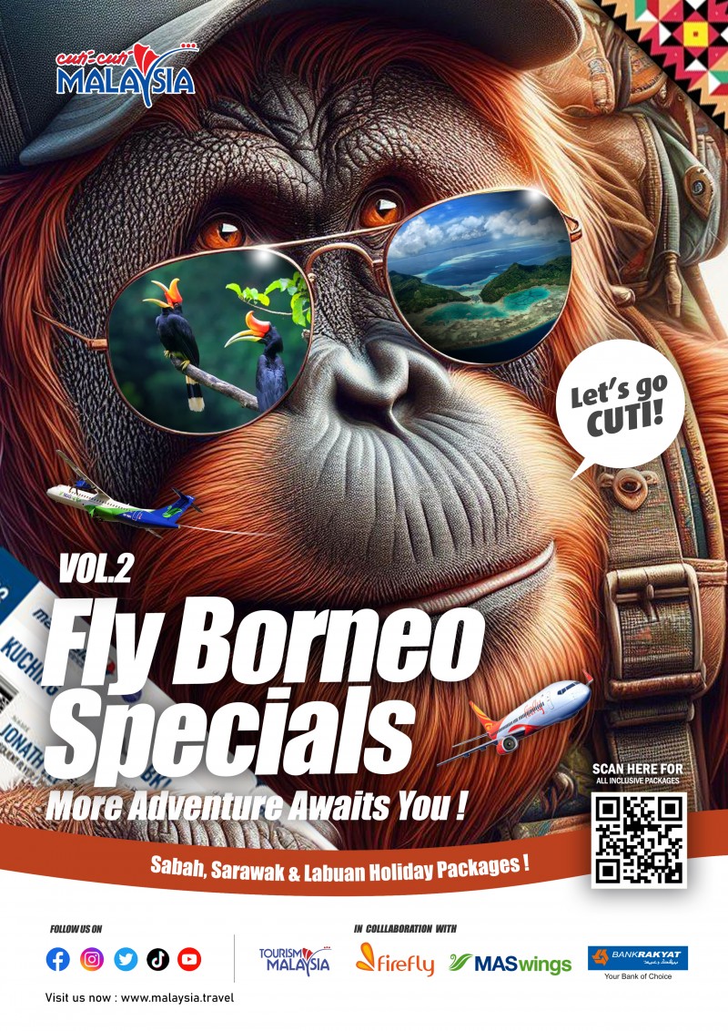 TOURISM MALAYSIA LAUNCHES “FLY BORNEO SPECIALS VOL.2 – MORE ADVENTURE AWAITS YOU!”