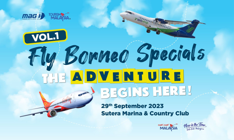 TOURISM MALAYSIA TEAMS UP WITH MALAYSIA AVIATION GROUP ON ALL-INCLUSIVE PACKAGES  “FLY BORNEO SPECIALS VOL.1”